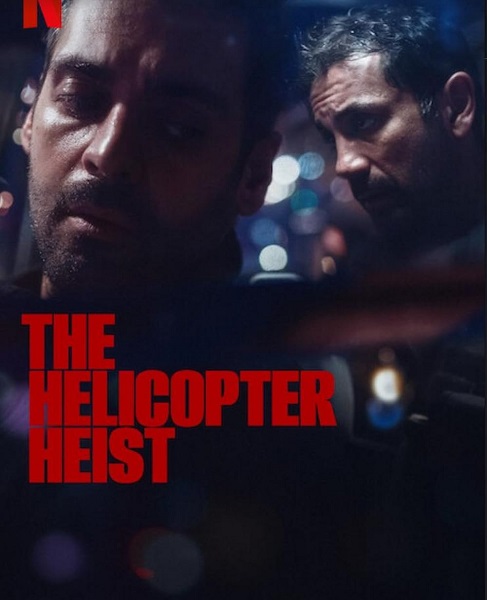 The Helicopter Heist (2024) ปล้นทะลุฮอ พากย์ไทย Ep.1-8 (จบ)